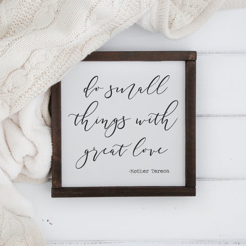 "Do Small Things with Great Love" - 12" x 12"