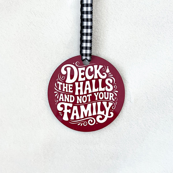 Deck The Halls and Not Your Family Ornament