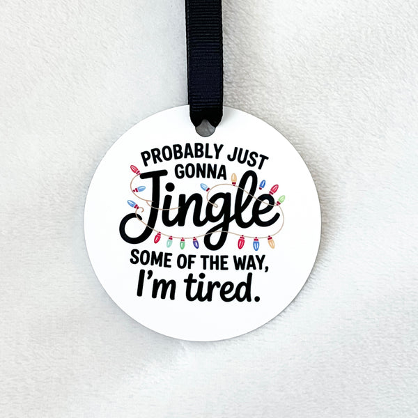 Jingle Some Of The Way Ornament