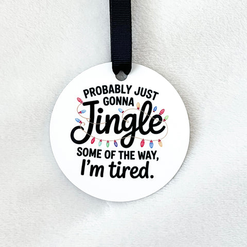 Jingle Some Of The Way Ornament