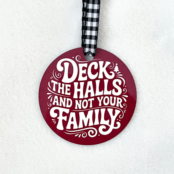 Deck The Halls and Not Your Family Ornament