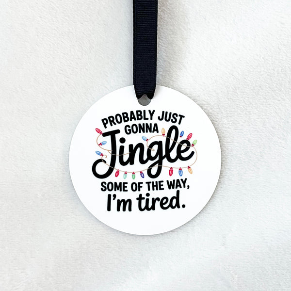 Jingle Some Of The Way Ornament