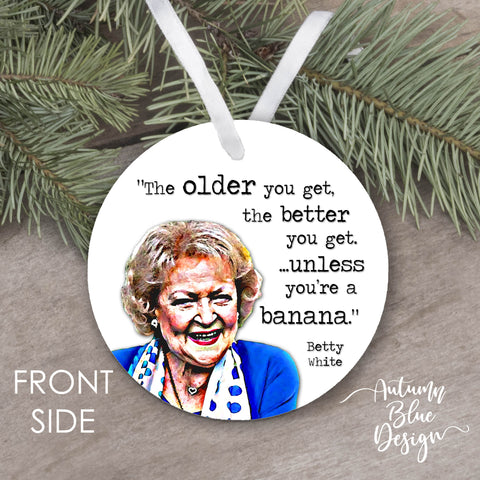 "Better With Age" Betty White Themed Ornament - B2BW