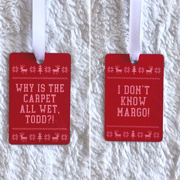 “Why is the Carpet All Wet, Todd?!” National Lampoons Christmas Vacation Ornament