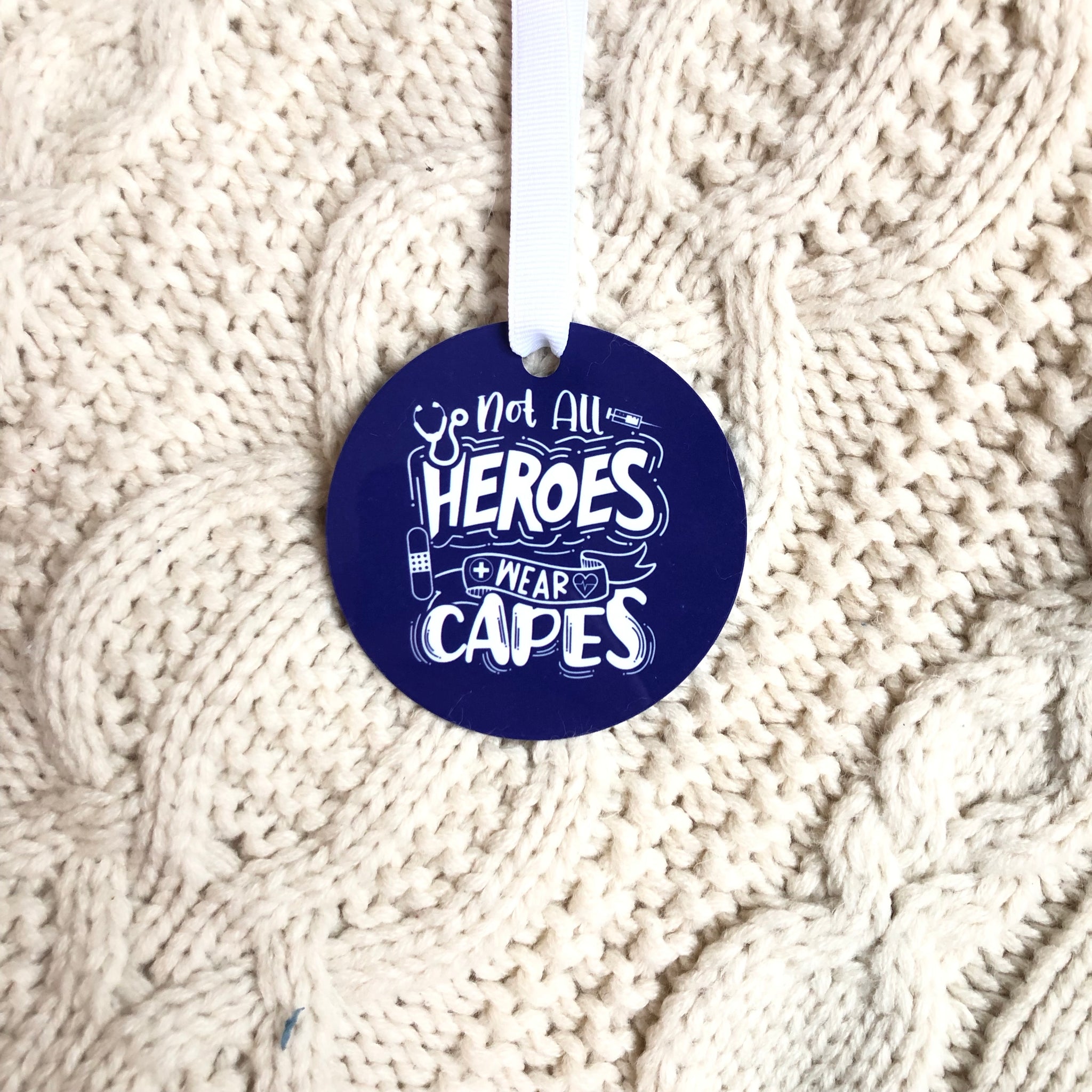 “Not All Super Heroes Wear Capes" Essential Medical Worker Themed Ornament - B2BW
